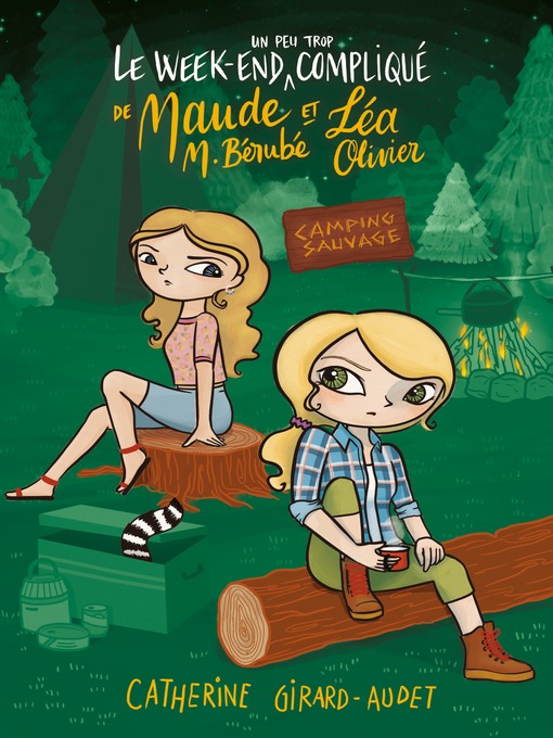 Title details for Le week-end (un peu trop) compliqué de Maude et de Léa Olivier by Catherine Girard-Audet - Available
